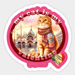 My Cat Is My Valentino Ginger Life 4AG Sticker